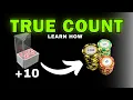 Understanding The True Count - Unlocking Your Betting Strategy