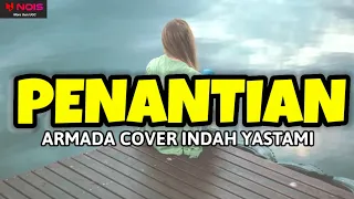 Download Penantian lirik - Armada (cover indah yastami #armada #penantian #indahyastami MP3
