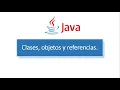 09 Curso de Java Clase N 9 POO Clases objetos y referencias