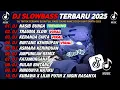 Lagu DJ SLOWBASS TERBARU 2025 || DJ NASIB BUNGA🎵DJ TRAUMA | KERANDA CINTA VIRAL ENAK BUAT SANTAI