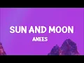 Anees - Sun and Moon (Lyrics)
