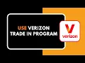How to Use Verizon Trade In Program
