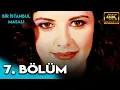 Lagu Bir İstanbul Masalı 7. Bölüm (4K Ultra HD)