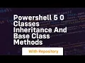 Powershell 5 0 classes inheritance and base class methods