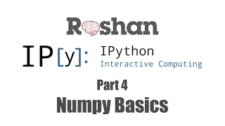 4 NumPy Basics - IPython Notebook Tutorial