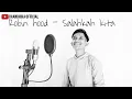 Download Lagu Salahkah Kita - Robinhood ( Cover Chandhika)