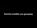 Find the invisible cow gameplay