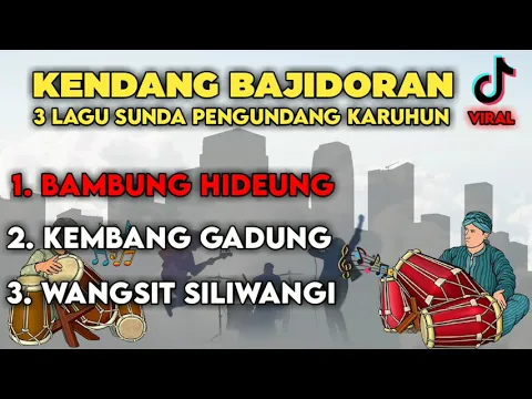 Download MP3 KENDANG BAJIDORAN BANGBUNG HIDEUNG | 3 LAGU SUNDA PENGUNDANG KARUHUN | LAGU BUHUN