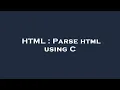 HTML Parse html using C