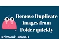 Remove Duplicate Images from Folder quickly TechWonk Tutorials