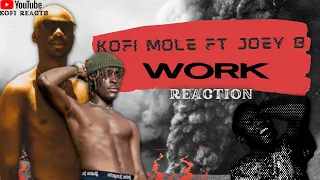 kofi mole ft joey b work reaction