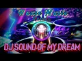 Download Lagu DJ SOUND OF MY DREAM {𝕀 𝕨𝕒𝕟𝕥 𝕥𝕠 𝕘𝕠}𝓗𝓸𝓾𝓼𝓮 𝓜𝓾𝓼𝓲𝓬 𝓡𝓮𝓶𝓲𝔁