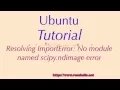 Resolving ImportError No module named scipy ndimage error