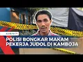 Download Lagu Makam Warga Bekasi Yang Meninggal di Kamboja Dibongkar Polisi