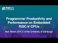 Programmer Productivity and Performance on Embedded RISC-V CPUs - Nick Brown EPCC