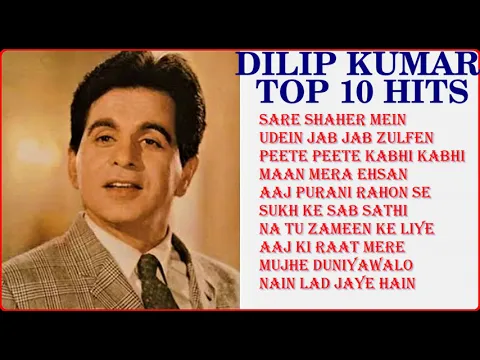 Download MP3 Dilip Kumar Top 10 Hits | Dilip Kumar Songs | Dilip Kumar Super Hit Songs | Best of Dilip Kumar |