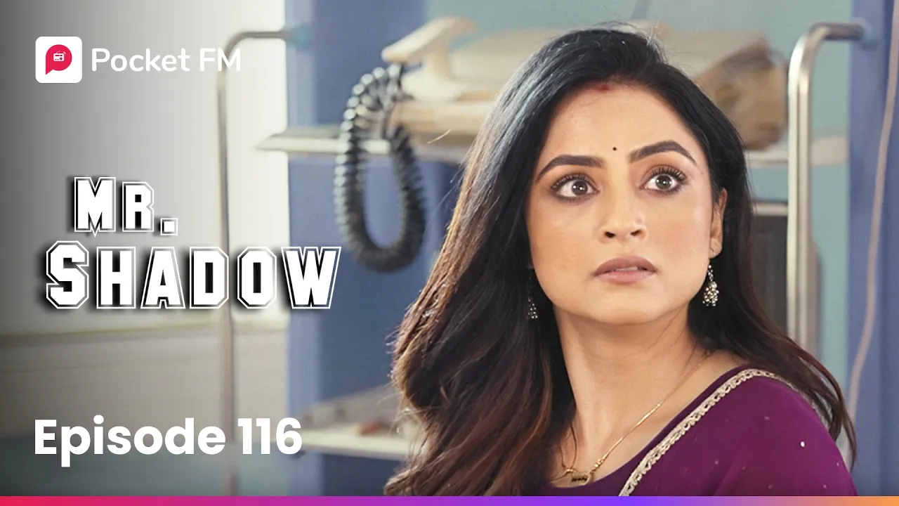 Episode 116 | Mr. Shadow | Pocket FM poster