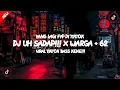 Download Lagu DJ UH SADAP!!! x WARGA + 62 VIRAL TIKTOK TERBARU 2024'