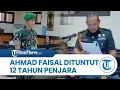 Terdakwa Ahmad Faisal Dituntut 12 Tahun Penjara dan Dipecat dari Dinas Militer