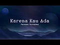 Svara Nusantara - Karena Kau Ada by Farman Purnama