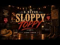 Sloppy Toppy B Devon Southern Soul Country Soul