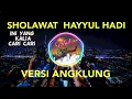Download Lagu DJ Sholawat Hayyul Hadi || Versi Angklung ||  terbaru 2021