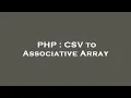 PHP CSV to Associative Array