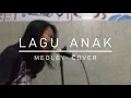 Medley Lagu Anak Indonesia 90an Cover