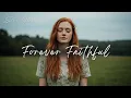 Download Lagu Forever Faithful – Worship Song of God’s Promise 2025 | (Official Lyric Video)