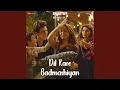 Download Lagu Dil Kare Badmashiyan (From \