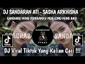 Download Lagu DJ SANDARAN ATI - SASHA ARKHISNA || SANDARO NING PUNDAKKU NGALEMO NING AKU VIRAL TIKTOK