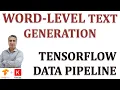 How to Build Use TensorFlow Data Pipeline for Word-Level Text Generation
