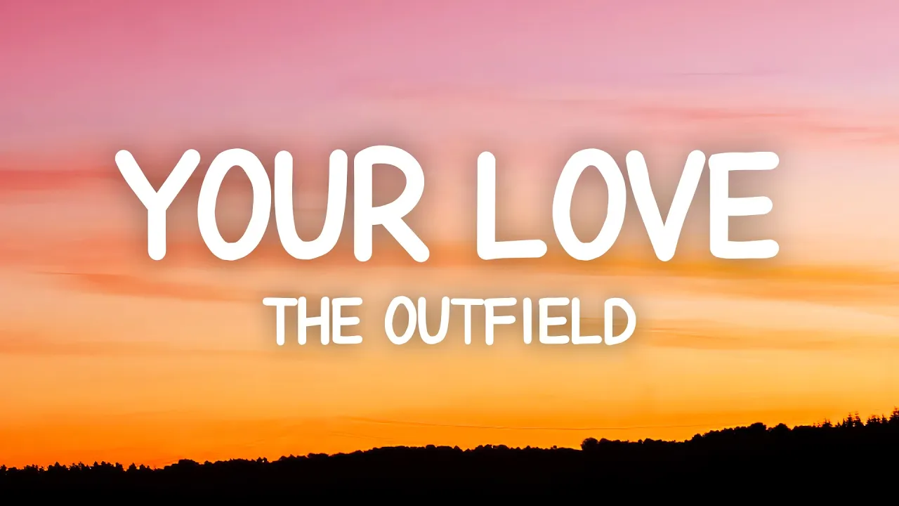 Your Love - The Outfield (Lyrics)