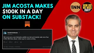 Jim Acosta Starts a Substack Makes 100K IN A DAY GetIndieNews