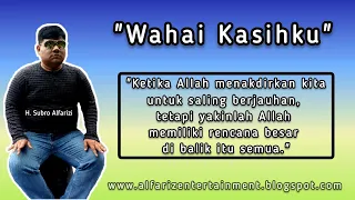 wahai kasih ku h subro alfarizi video lyric