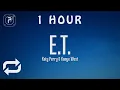 Download Lagu [1 HOUR 🕐 ] Katy Perry - ET (Lyrics) ft Kanye West