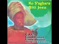 Download Lagu Ko S'agbara Biti Jesu #cacgoodwomenchoiribadan #mrsdafasoyin #yorubagospelmusic #nigeriagospelmusic