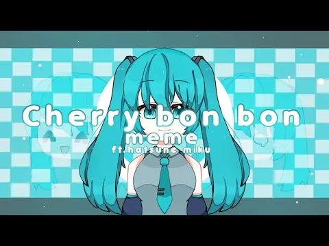 Download MP3 ☆Cherry Bon Bon meme☆Ft.Hatsune Miku☆Art/animation☆