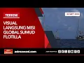 Download Lagu [LANGSUNG] Visual langsung misi Global Sumud Flotilla | 30 Sept 2025