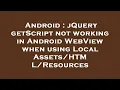 Android jQuery getScript not working in Android WebView when using Local Resources