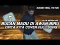 Lagu BULAN MADU DI AWAN BIRU TIADA YANG MENGGANGGU || CINTA KITA - INKA CHISTIE COVER VIRAL TIKTOK