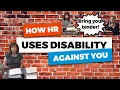 How HR Uses Disability Against You