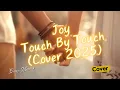 Lagu 🔥 Joy – Touch By Touch ❤️ (Cover 2025) | Cover-Maniak
