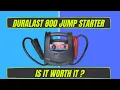 DURALAST 800 JUMP STARTER IS IT WORTH IT