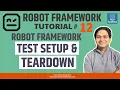 Robot Framework Tutorial - Robot Framework Test Setup and Teardown