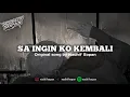 Lagu ( SIUL SAD ) SA INGIN KO KEMBALI - ORIGINAL SONG BY NADHIF SOPAN