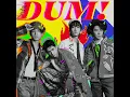 DUM!