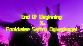 end of beginning x pookkalae sattru oyivedungal lyrics trending song reels trending song 
