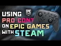 How to Add Epic Games to Steam and Play with a Pro Controller - Step-by-Step Guide