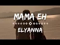 Download Lagu Elyanna - Mama Eh (Lyrics)(English Translation)